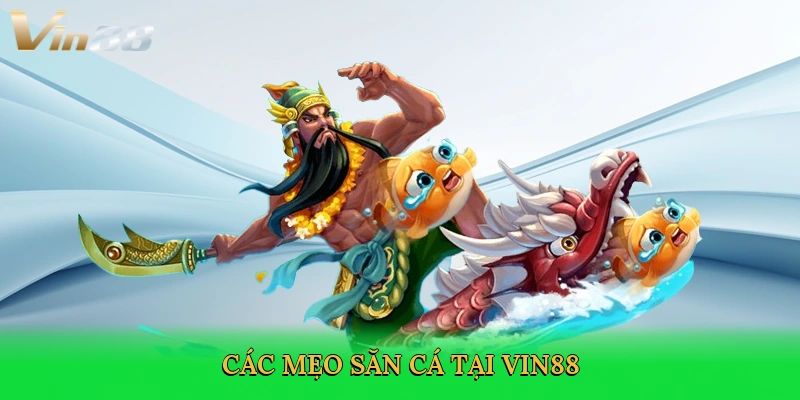 Mẹo Săn Cá Vin88 – Chinh Phục Đại Dương, Rinh Thưởng Khủng!